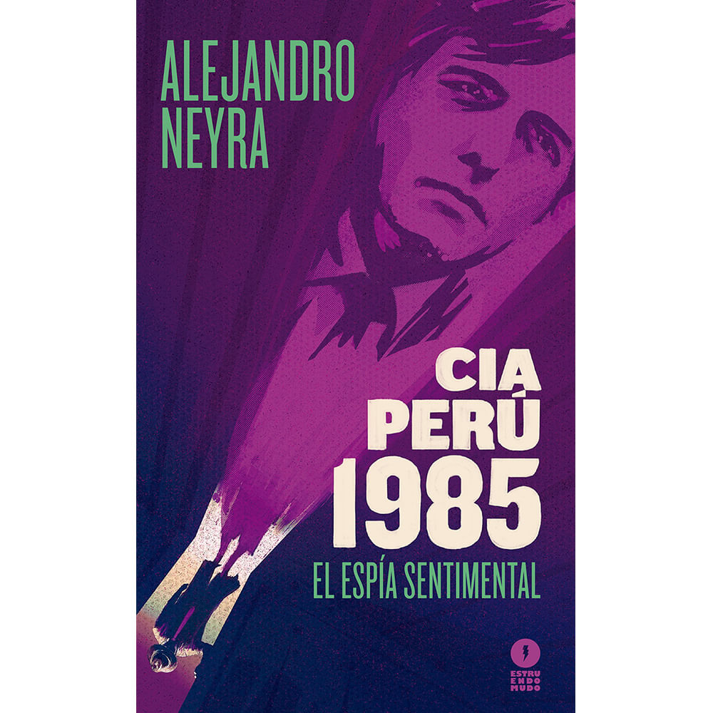 CIA Perú, 1985. El Espía Sentimental